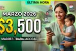 Apoyo económico de $3,500 para madres trabajadoras en marzo 2026: cómo registrarse y cobrar