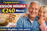Complemento pensión mínima €240 marzo jubilados elegibles, cómo pedirlo y día de pago oficial