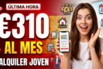 Ayuda alquiler jóvenes marzo 2026: €310 al mes, requisitos y fecha oficial de cobro